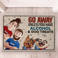 Load image into Gallery viewer, New Version Go Away Unless You Have Alcohol & Dog Treats Home Decor - Personalized Doormat Doormat HeartfulPaws