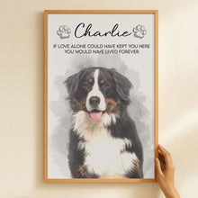 Load image into Gallery viewer, If Love Alone Could Have Kept You Here Loss Of Pet - Personalized Photo Poster Poster HeartfulPaws