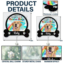 Load image into Gallery viewer, Custom Photo A Piece Of My Heart Is At The Rainbow Bridge - Personalized Rainbow Suncatcher With Crystal Ball Prism Rainbow Suncatcher & Crystal HeartfulPaws