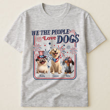 Load image into Gallery viewer, We The People Love Dogs - Personalized Shirt Shirt HeartfulPaws