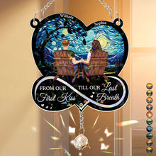 Load image into Gallery viewer, From Our First Kiss Till Our Last Breath - Personalized Rainbow Suncatcher With Crystal Ball Prism Rainbow Suncatcher & Crystal HeartfulPaws
