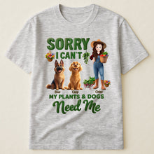 Load image into Gallery viewer, Sorry I Can't My Plants And Dogs Need Me Gardener Funny Gift - Personalized Shirt Shirt HeartfulPaws