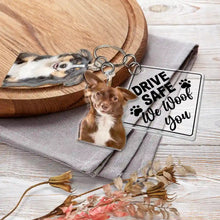 Load image into Gallery viewer, Custom Photo Drive Safe I Love You - Personalized Acrylic Tag Keychain Acrylic Keychain HeartfulPaws