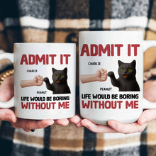 Load image into Gallery viewer, Life Would Be Boring Without Me - Personalized Mug Mug HeartfulPaws