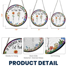 Load image into Gallery viewer, Friend I'd Pick You - Personalized Stained Glass Window Hanging Suncatcher Stained Glass Window Hanging Suncatcher HeartfulPaws