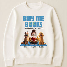 Load image into Gallery viewer, Buy Me Books Tell Me I'm Pretty - Personalized Shirt Shirt HeartfulPaws