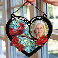 Load image into Gallery viewer, Custom Photo I'm Always With You Memorial Heart - Personalized Window Hanging Suncatcher Ornament Window Hanging Suncatcher HeartfulPaws