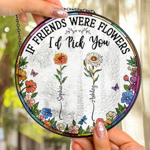 Load image into Gallery viewer, Friend I'd Pick You - Personalized Stained Glass Window Hanging Suncatcher Stained Glass Window Hanging Suncatcher HeartfulPaws