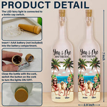 Load image into Gallery viewer, You Me And The Dogs Beach View - Personalized Bottle Light Bottle Light HeartfulPaws
