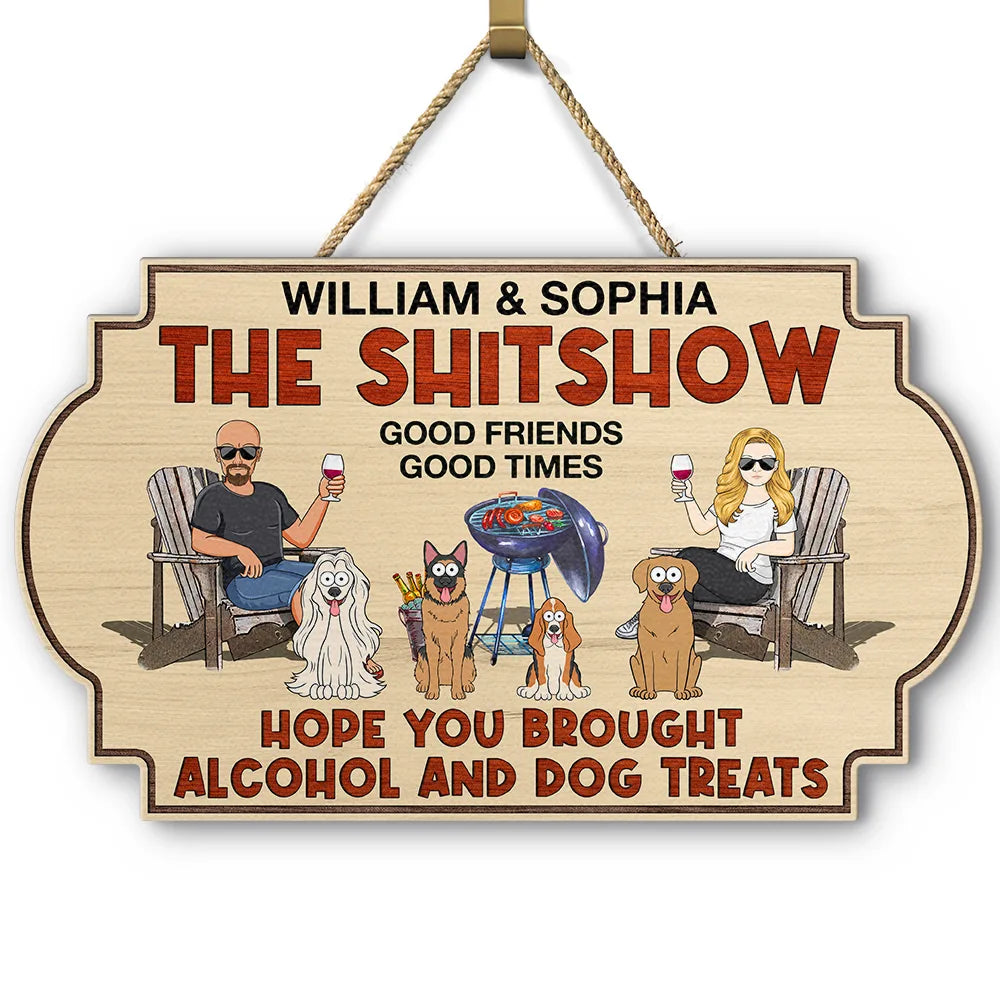 Hope You Brought Alcohol And Dog Treats Couples Funny Cartoon Dog - Personalized Custom Shaped Wood Sign Wood Shaped Sign HeartfulPaws