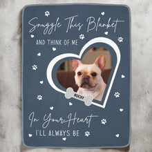 Load image into Gallery viewer, Loss Of Dog Snuggle This Blanket And Think Of Me - Personalized Photo Blanket Blankets HeartfulPaws
