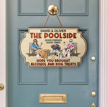 Load image into Gallery viewer, Hope You Brought Alcohol And Dog Treats Couples Funny Cartoon Dog - Personalized Custom Shaped Wood Sign Wood Shaped Sign HeartfulPaws
