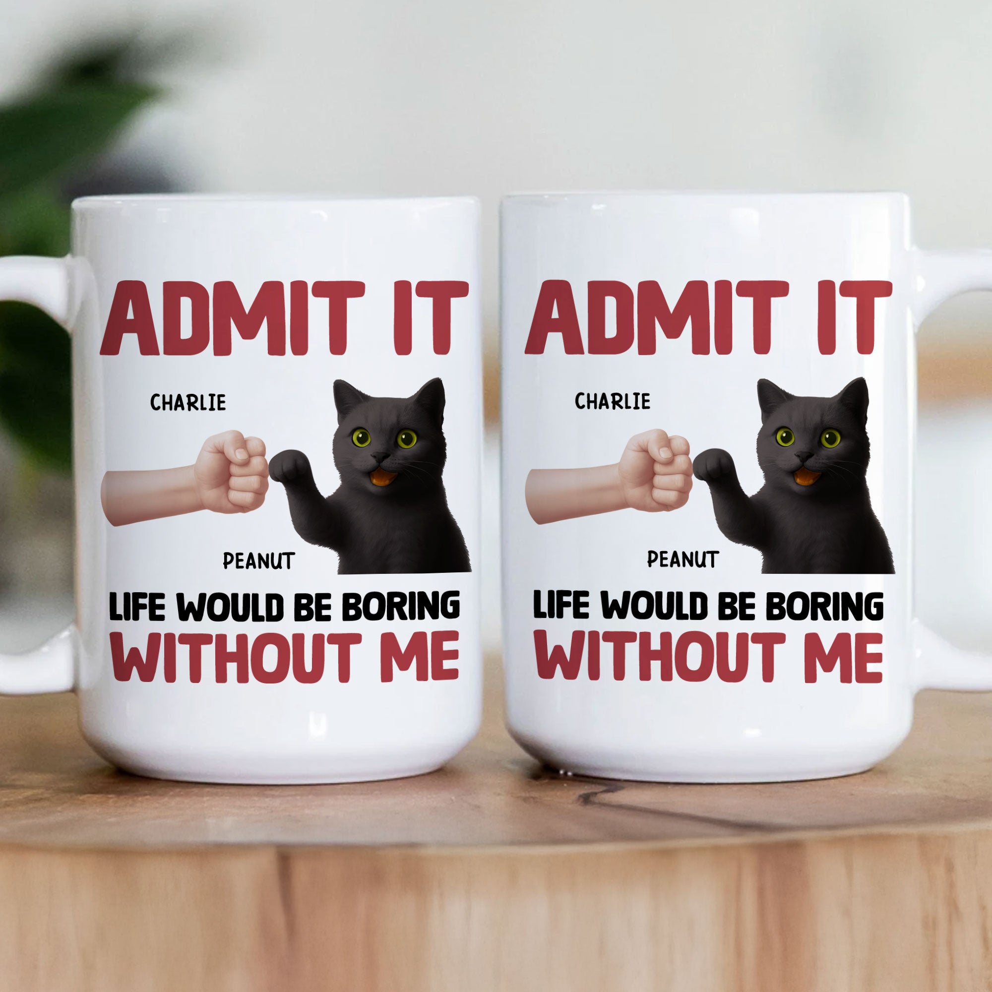 Life Would Be Boring Without Me - Personalized Mug Mug HeartfulPaws