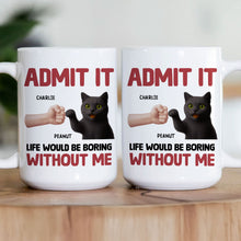 Load image into Gallery viewer, Life Would Be Boring Without Me - Personalized Mug Mug HeartfulPaws
