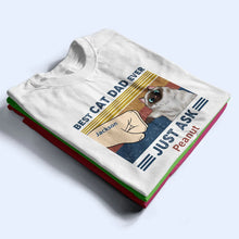 Load image into Gallery viewer, Best Cat Dad Ever Just Ask - Personalized T Shirt T-shirt HeartfulPaws
