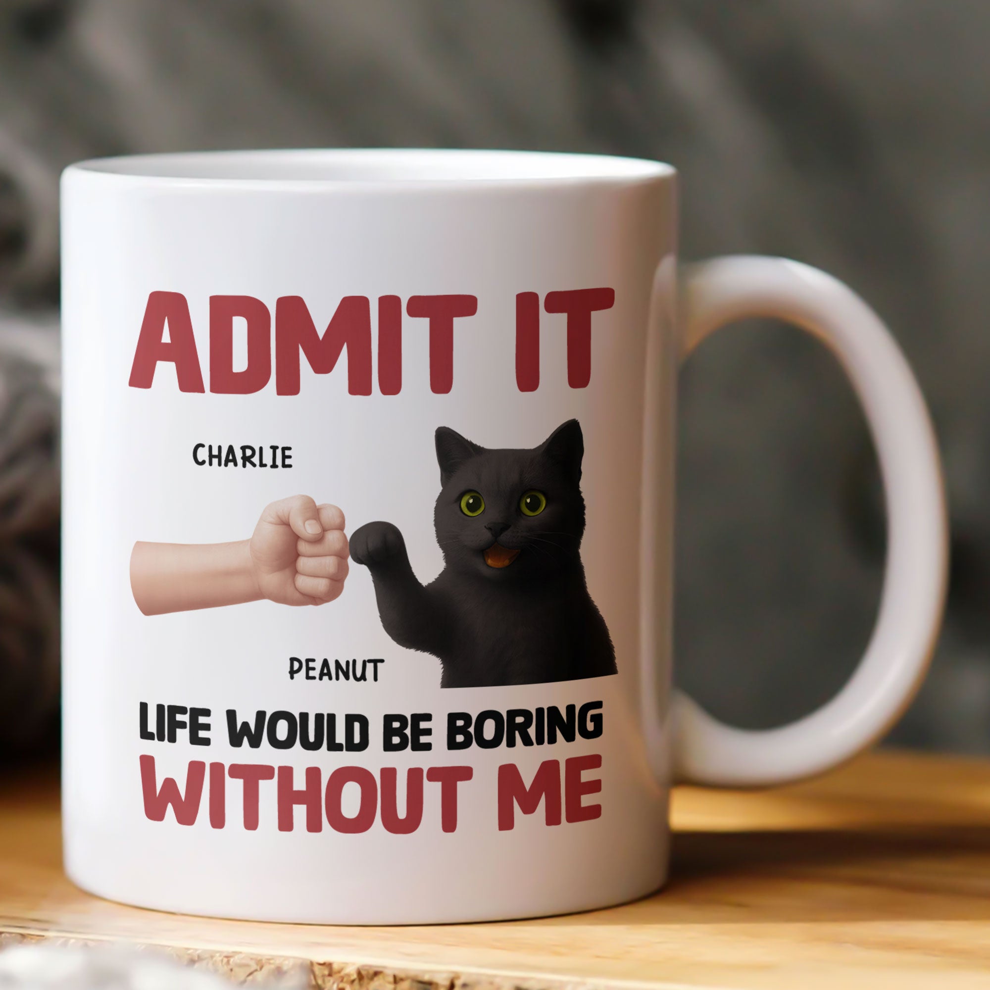Life Would Be Boring Without Me - Personalized Mug Mug HeartfulPaws