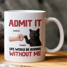 Load image into Gallery viewer, Life Would Be Boring Without Me - Personalized Mug Mug HeartfulPaws
