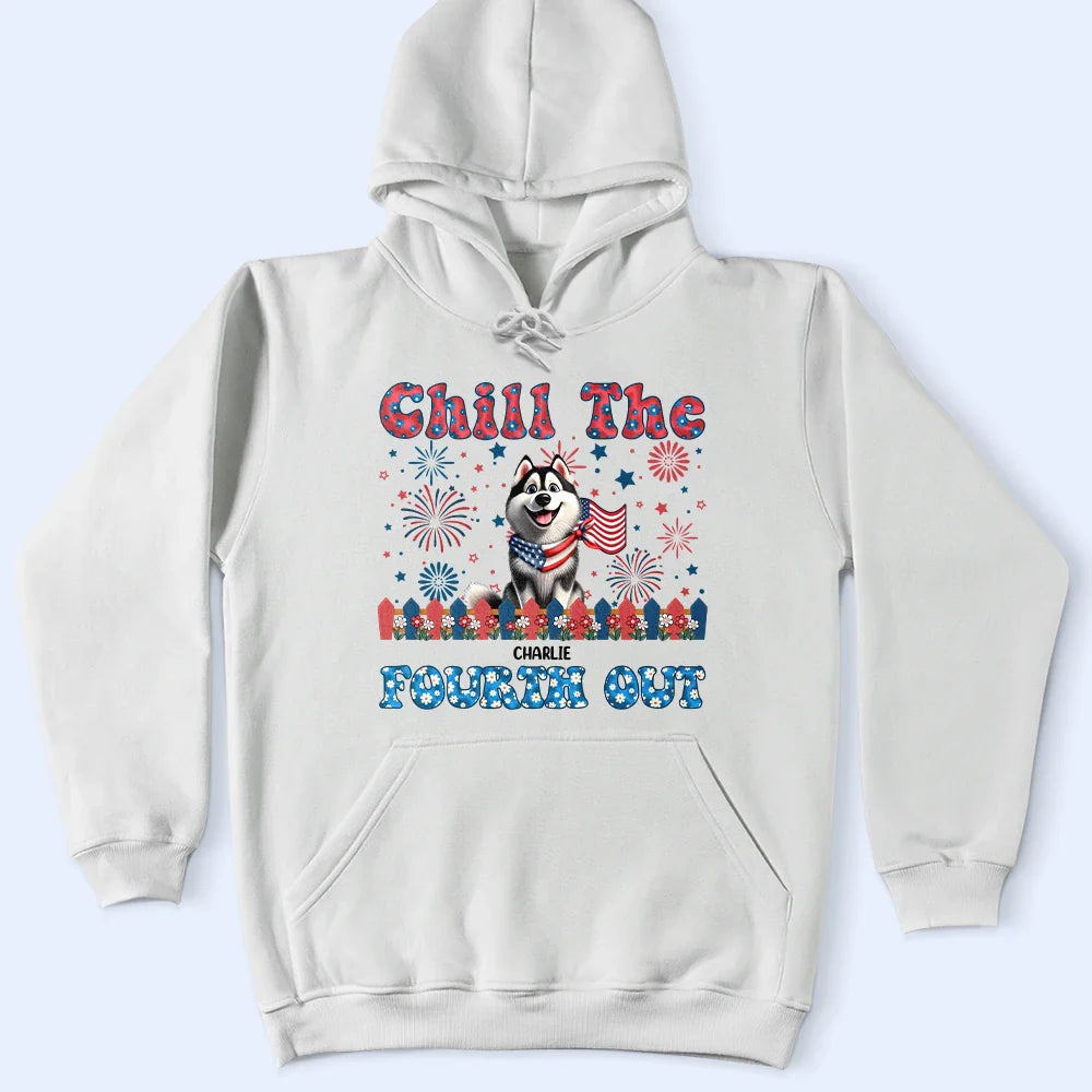 Stars And Stripes Chill The Fourth Out - Personalized T Shirt T-shirt HeartfulPaws
