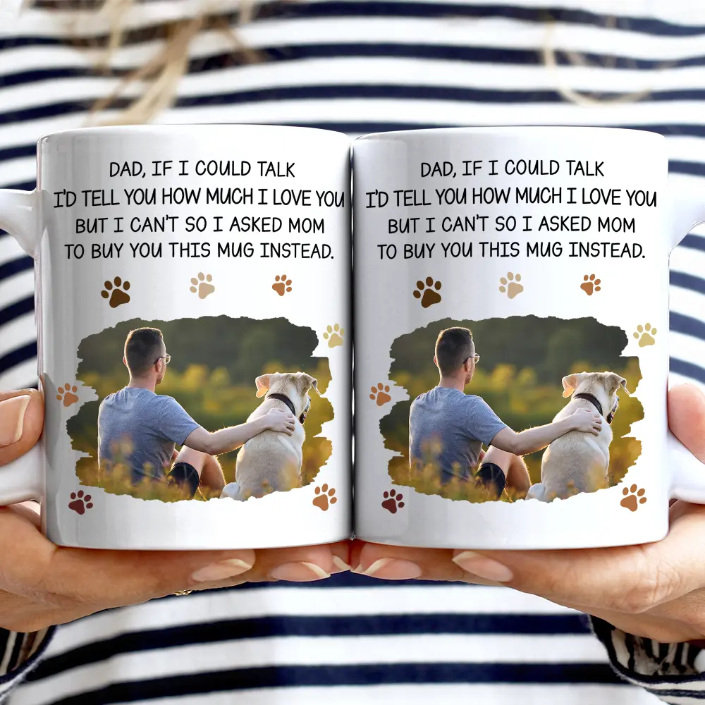 Custom Photo Dog Dad If I Could Talk - Personalized Mug Mug HeartfulPaws