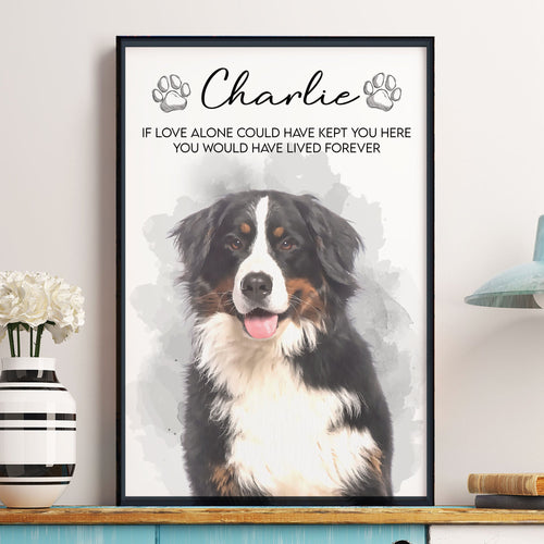 If Love Alone Could Have Kept You Here Loss Of Pet - Personalized Photo Poster Poster HeartfulPaws