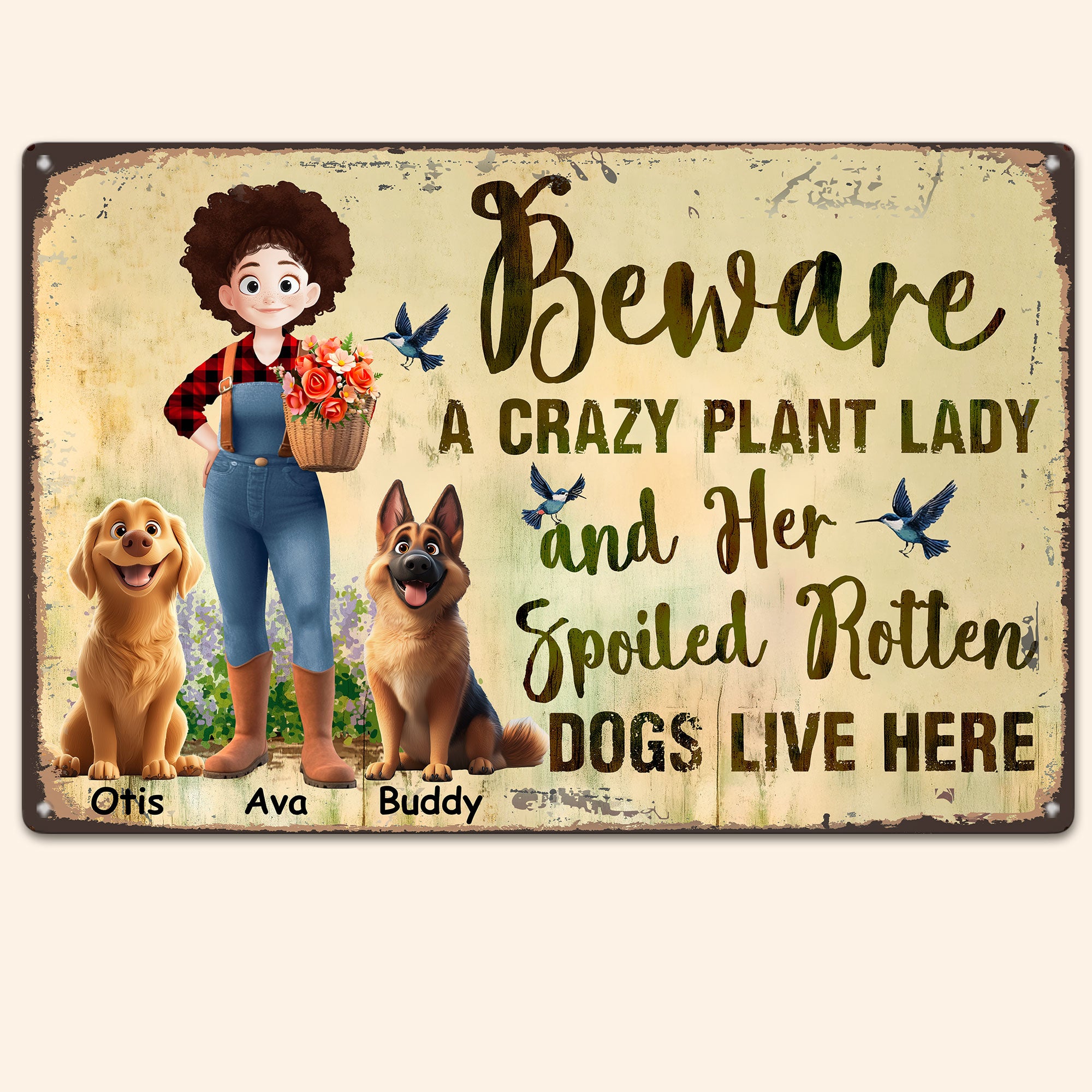 Beware A Crazy Plant Lady & Her Spoiled Rotten Dogs Live Here - Personalized Metal Sign Metal Sign HeartfulPaws