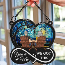 Load image into Gallery viewer, You &amp; Me We Got This Till Our Last Breath - Personalized Window Hanging Suncatcher Ornament Window Hanging Suncatcher HeartfulPaws
