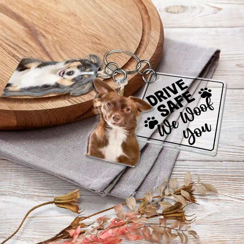 Custom Photo Drive Safe I Love You - Personalized Acrylic Tag Keychain Acrylic Keychain HeartfulPaws
