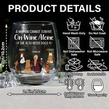 Load image into Gallery viewer, A Woman Cannot Survive On Wine Alone Dog Mom - Personalized Stemless Wine Glass Wine Glass HeartfulPaws
