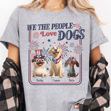 Load image into Gallery viewer, We The People Love Dogs - Personalized Shirt Shirt HeartfulPaws
