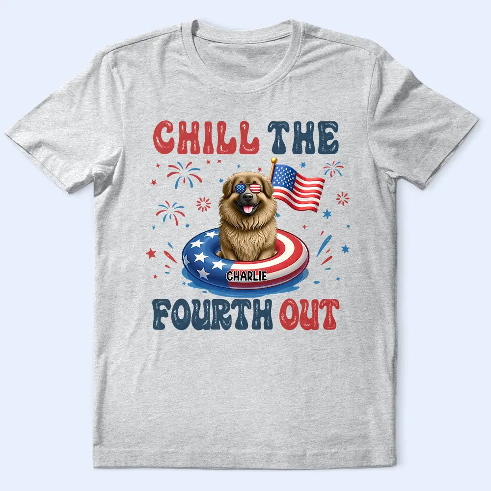 Stars & Stripes Chill The Fourth Out 3D Effect Dog - Personalized T Shirt T-shirt HeartfulPaws