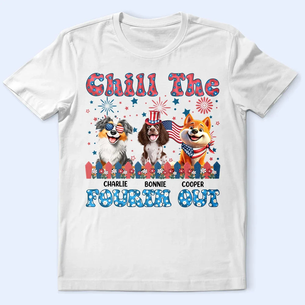 Stars And Stripes Chill The Fourth Out - Personalized T Shirt T-shirt HeartfulPaws