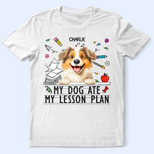 Load image into Gallery viewer, My Dog Ate My Lesson Plan - Personalized T Shirt T-shirt HeartfulPaws
