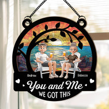 Load image into Gallery viewer, You &amp; Me We Got This Beach Scene - Personalized Window Hanging Suncatcher Ornament Window Hanging Suncatcher Ornament HeartfulPaws
