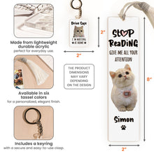 Load image into Gallery viewer, Give Me All Your Attention - Personalized Photo Acrylic Bookmark And Keychain Set Acrylic Bookmark And Keychain Set HeartfulPaws
