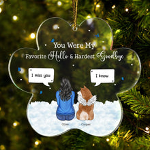 Load image into Gallery viewer, You Were My Favorite Hello And Hardest Goodbye - Christmas Memorial Gift - Personalized Custom Shaped Acrylic Ornament Acrylic Ornament HeartfulPaws
