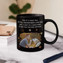 Load image into Gallery viewer, Custom Photo Dog Dad If I Could Talk - Personalized Mug Mug HeartfulPaws
