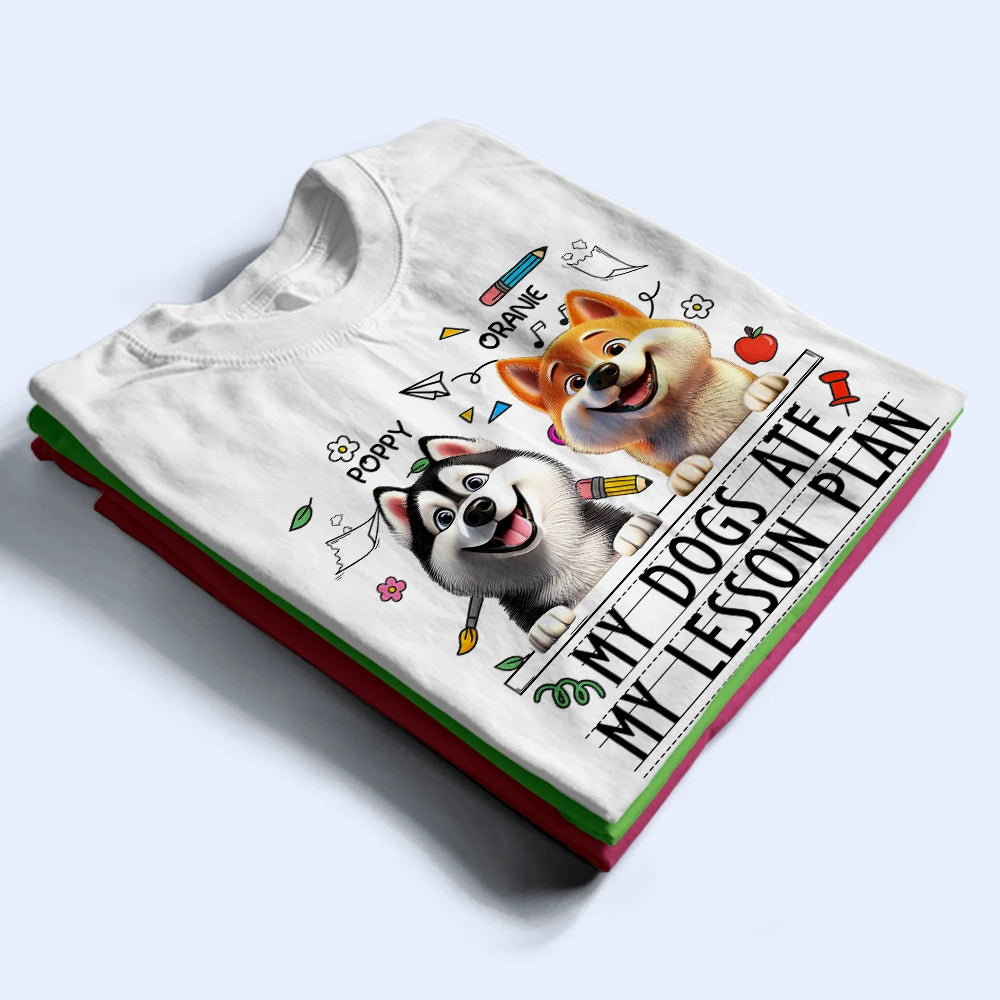 My Dog Ate My Lesson Plan - Personalized T Shirt T-shirt HeartfulPaws