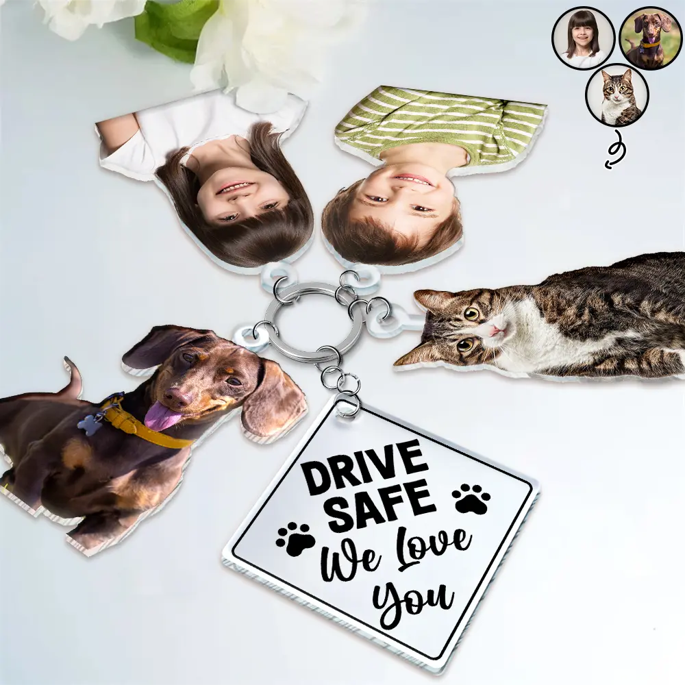 Custom Photo Drive Safe I Love You - Personalized Acrylic Tag Keychain Acrylic Keychain HeartfulPaws
