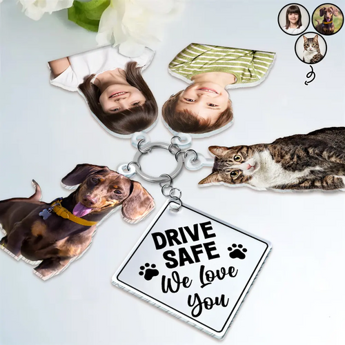 Custom Photo Drive Safe I Love You - Personalized Acrylic Tag Keychain Acrylic Keychain HeartfulPaws